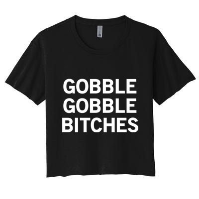 Gobble Gobble Bitches Gift Crop Top