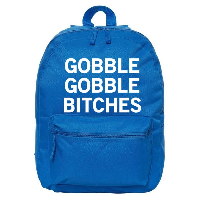 Gobble Gobble Bitches Gift 16 in Basic Backpack