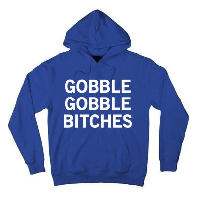 Gobble Gobble Bitches Gift Tall Hoodie