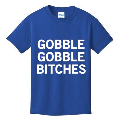 Gobble Gobble Bitches Gift Kids T-Shirt