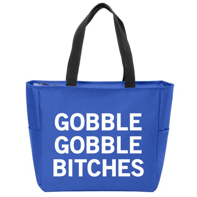 Gobble Gobble Bitches Gift Zip Tote Bag