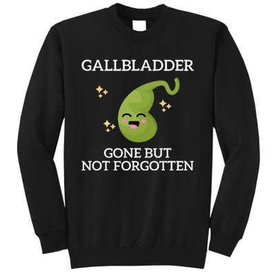 Gallbladder Gone But Not Forgotten Gallbladder Sweatshirt