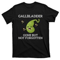 Gallbladder Gone But Not Forgotten Gallbladder T-Shirt