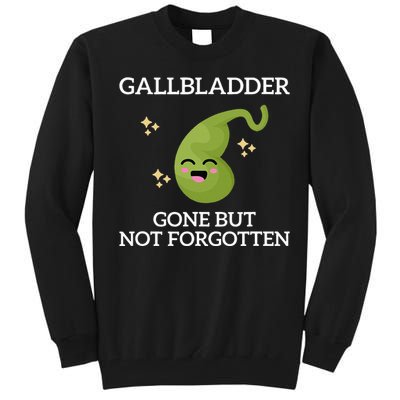 Gallbladder Gone But Not Forgotten Gallbladder Tall Sweatshirt