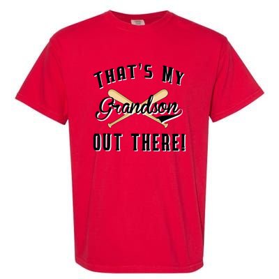 Grandparents Gift Baseball Game That's My Grandson Out There Garment-Dyed Heavyweight T-Shirt