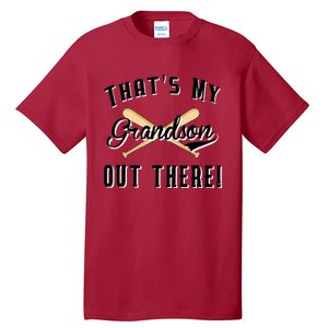 Grandparents Gift Baseball Game That's My Grandson Out There Tall T-Shirt