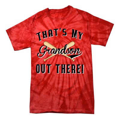 Grandparents Gift Baseball Game That's My Grandson Out There Tie-Dye T-Shirt