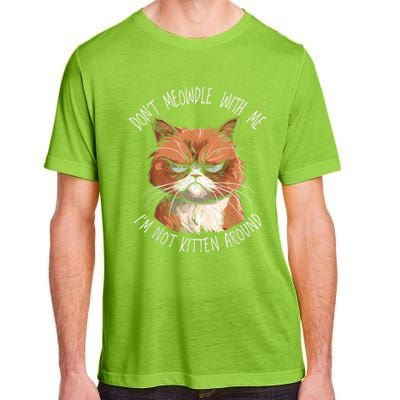 Grumpy Ginger Cat DonT Meowdl With Me IM Not Kitten Around Adult ChromaSoft Performance T-Shirt