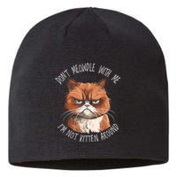 Grumpy Ginger Cat DonT Meowdl With Me IM Not Kitten Around Sustainable Beanie