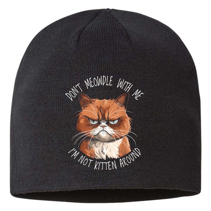 Grumpy Ginger Cat DonT Meowdl With Me IM Not Kitten Around Sustainable Beanie