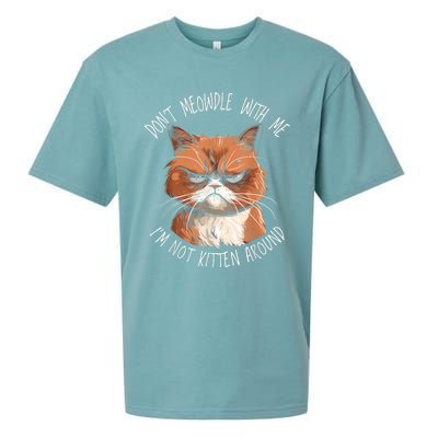 Grumpy Ginger Cat DonT Meowdl With Me IM Not Kitten Around Sueded Cloud Jersey T-Shirt