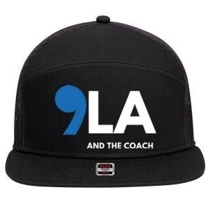 Great Gift Comma La Kamala Harris Tim Walz Coach 2024 La Comma Gift 7 Panel Mesh Trucker Snapback Hat