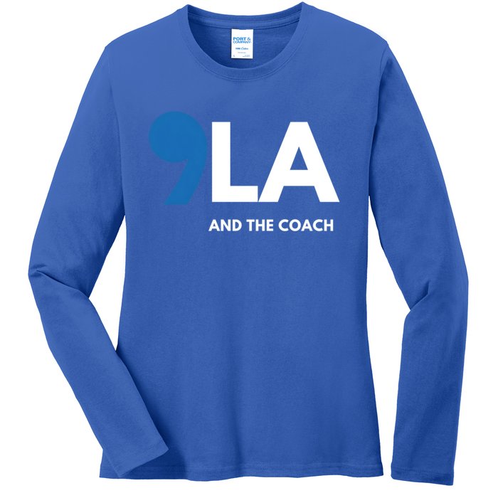 Great Gift Comma La Kamala Harris Tim Walz Coach 2024 La Comma Gift Ladies Long Sleeve Shirt