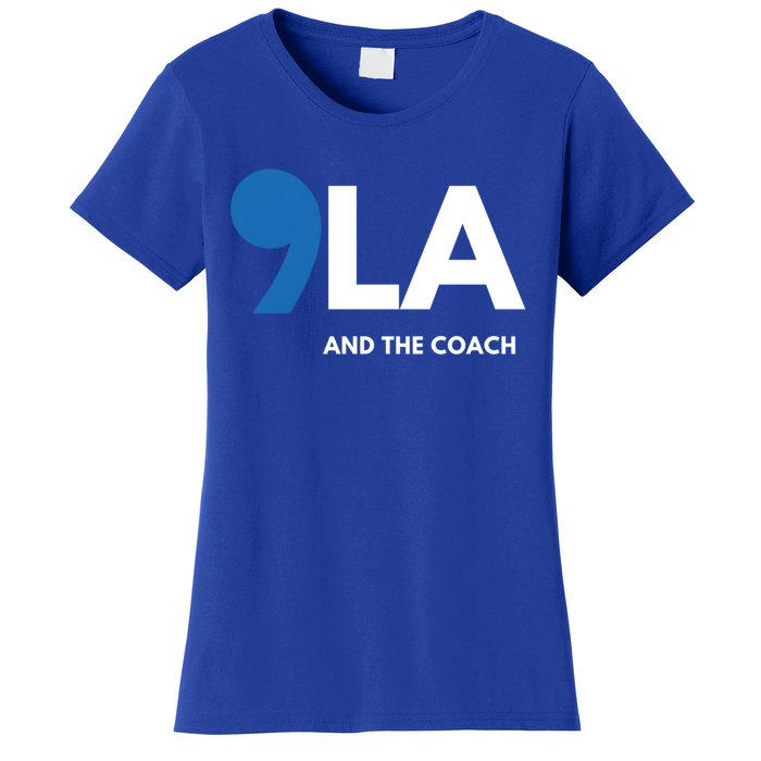 Great Gift Comma La Kamala Harris Tim Walz Coach 2024 La Comma Gift Women's T-Shirt