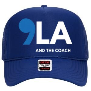 Great Gift Comma La Kamala Harris Tim Walz Coach 2024 La Comma Gift High Crown Mesh Back Trucker Hat