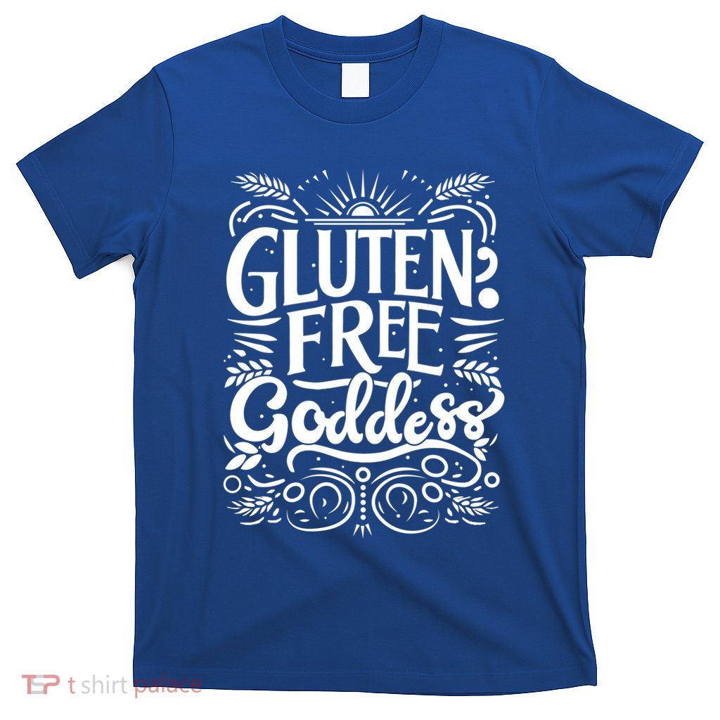 Glutenfree Goddess Celiac Awareness And Healthy Living Funny Gift T-Shirt