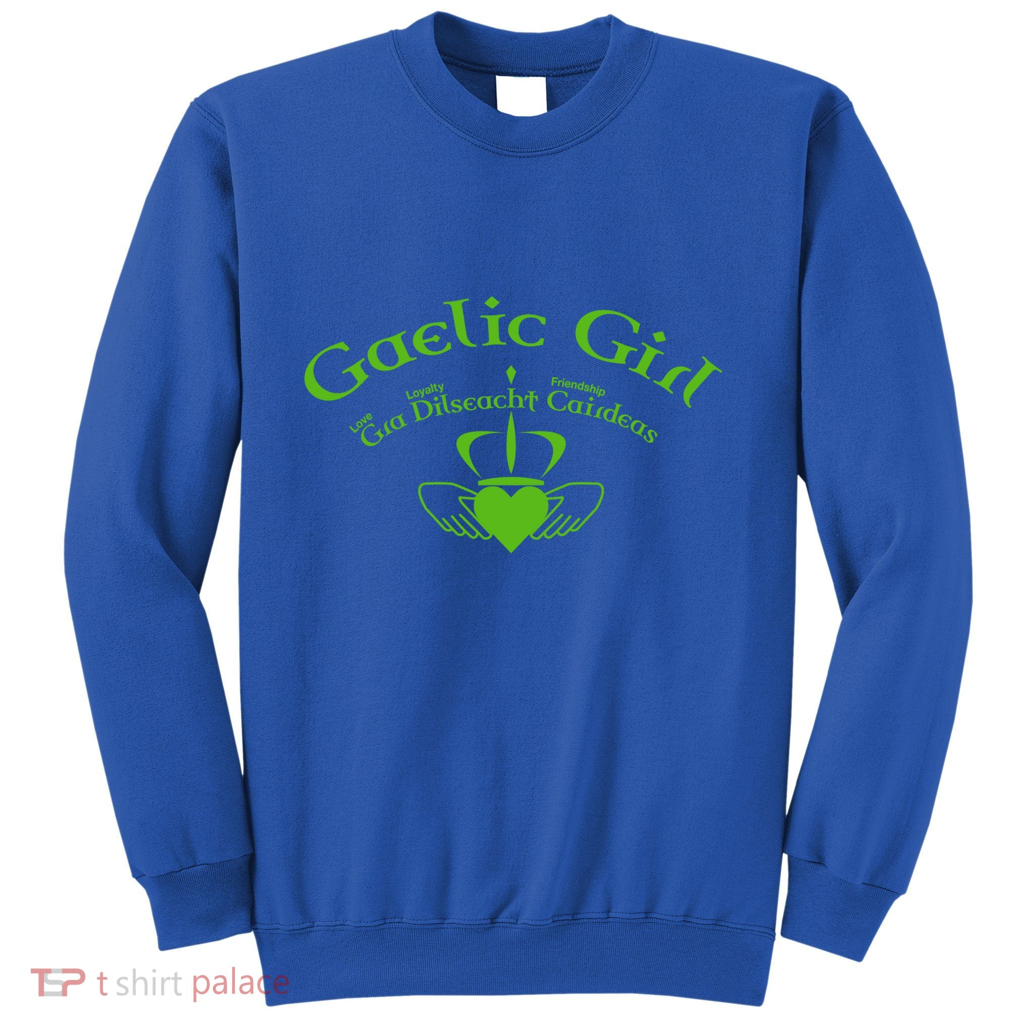 Gaelic Gra Dilseacht Cairdeas Claddagh Gift Sweatshirt