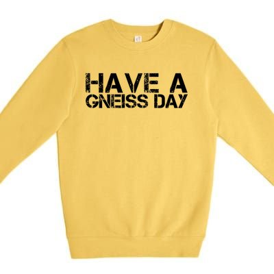 Geologist Gneiss Day Geology Great Gift Premium Crewneck Sweatshirt