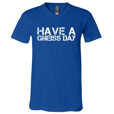 Geologist Gneiss Day Geology Great Gift V-Neck T-Shirt