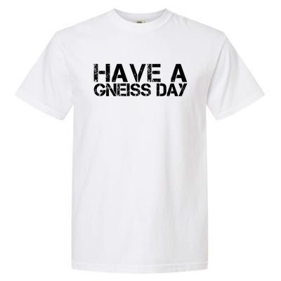 Geologist Gneiss Day Geology Great Gift Garment-Dyed Heavyweight T-Shirt