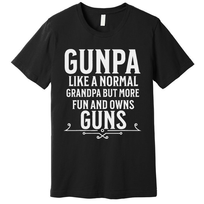 Gunpa Grandpa Design For Who Own Guns Premium T-Shirt