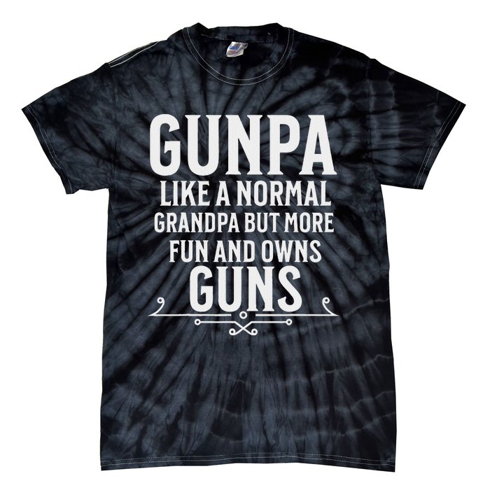 Gunpa Grandpa Design For Who Own Guns Tie-Dye T-Shirt