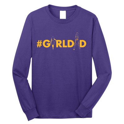 Girldad Girl Dad Father Of Daughters Girl Dad Tribute Long Sleeve Shirt