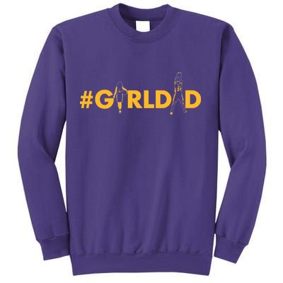Girldad Girl Dad Father Of Daughters Girl Dad Tribute Sweatshirt