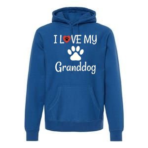 Granddog Gift Dog Grandma Grandpa I Love My Granddog Premium Hoodie