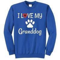 Granddog Gift Dog Grandma Grandpa I Love My Granddog Tall Sweatshirt