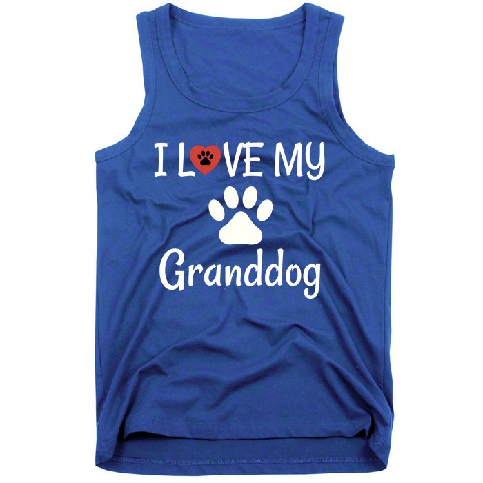 Granddog Gift Dog Grandma Grandpa I Love My Granddog Tank Top