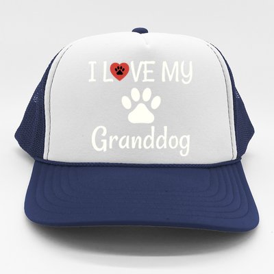 Granddog Gift Dog Grandma Grandpa I Love My Granddog Trucker Hat