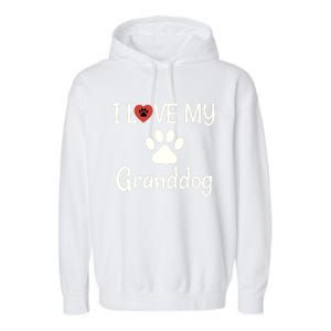 Granddog Gift Dog Grandma Grandpa I Love My Granddog Garment-Dyed Fleece Hoodie