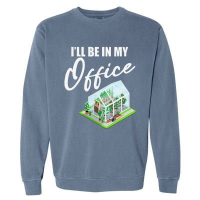 Greenhouse Gardening Design With Humorous Message Garment-Dyed Sweatshirt