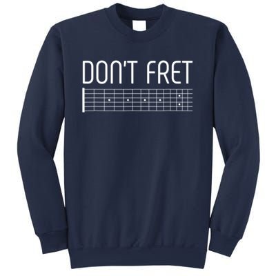 Guitar Gift Don't Fret Sweatshirt