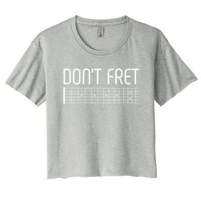 Guitar Gift Don't Fret Women's Crop Top Tee