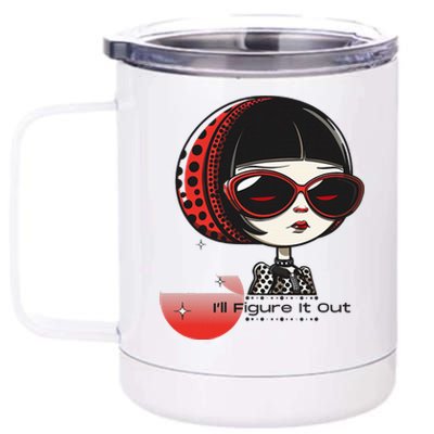 Goth Girl Edgy Muse ILl Figure It Out 12 oz Stainless Steel Tumbler Cup