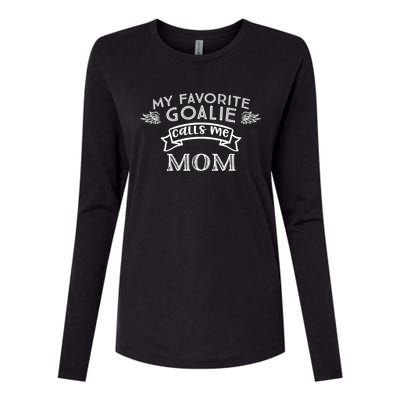 Goalie Gift For Mom My Favorite Goalie Calls Me Mom Womens Cotton Relaxed Long Sleeve T-Shirt