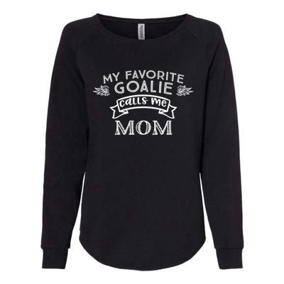 Goalie Gift For Mom My Favorite Goalie Calls Me Mom Womens California Wash Sweatshirt