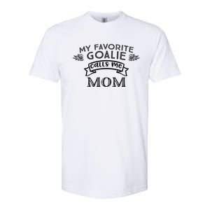 Goalie Gift For Mom My Favorite Goalie Calls Me Mom Softstyle CVC T-Shirt