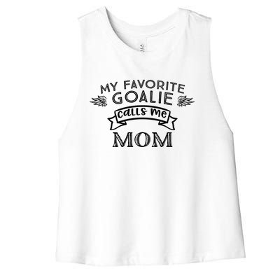 Goalie Gift For Mom My Favorite Goalie Calls Me Mom Women's Racerback Cropped Tank