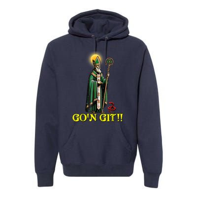 Gon Git Funny St Patricks Day Shamrock Irish Premium Hoodie