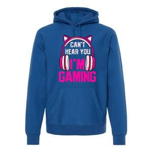 Gamer Girl Funny Gaming I Can't Hear You I'm Gaming Premium Hoodie