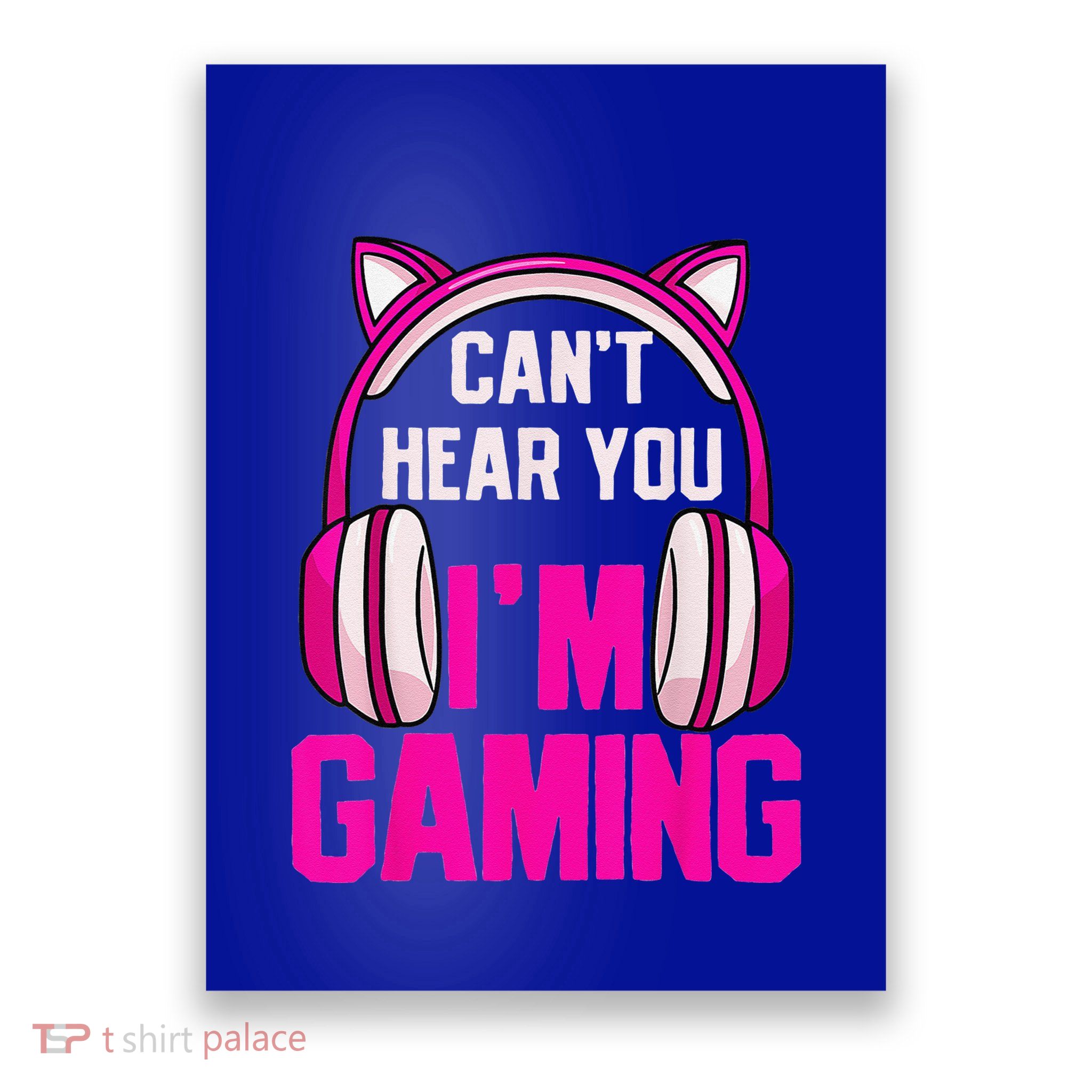 Gamer Girl Funny Gaming I Can't Hear You I'm Gaming Poster
