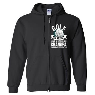 Golf Grandpa Funny Golfing Golfer Grandfather Full Zip Hoodie