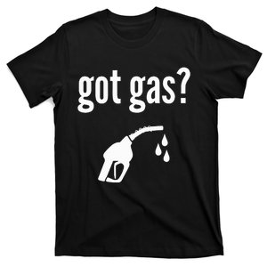 Got Gas Funny Gas Pump Got Gas T-Shirt