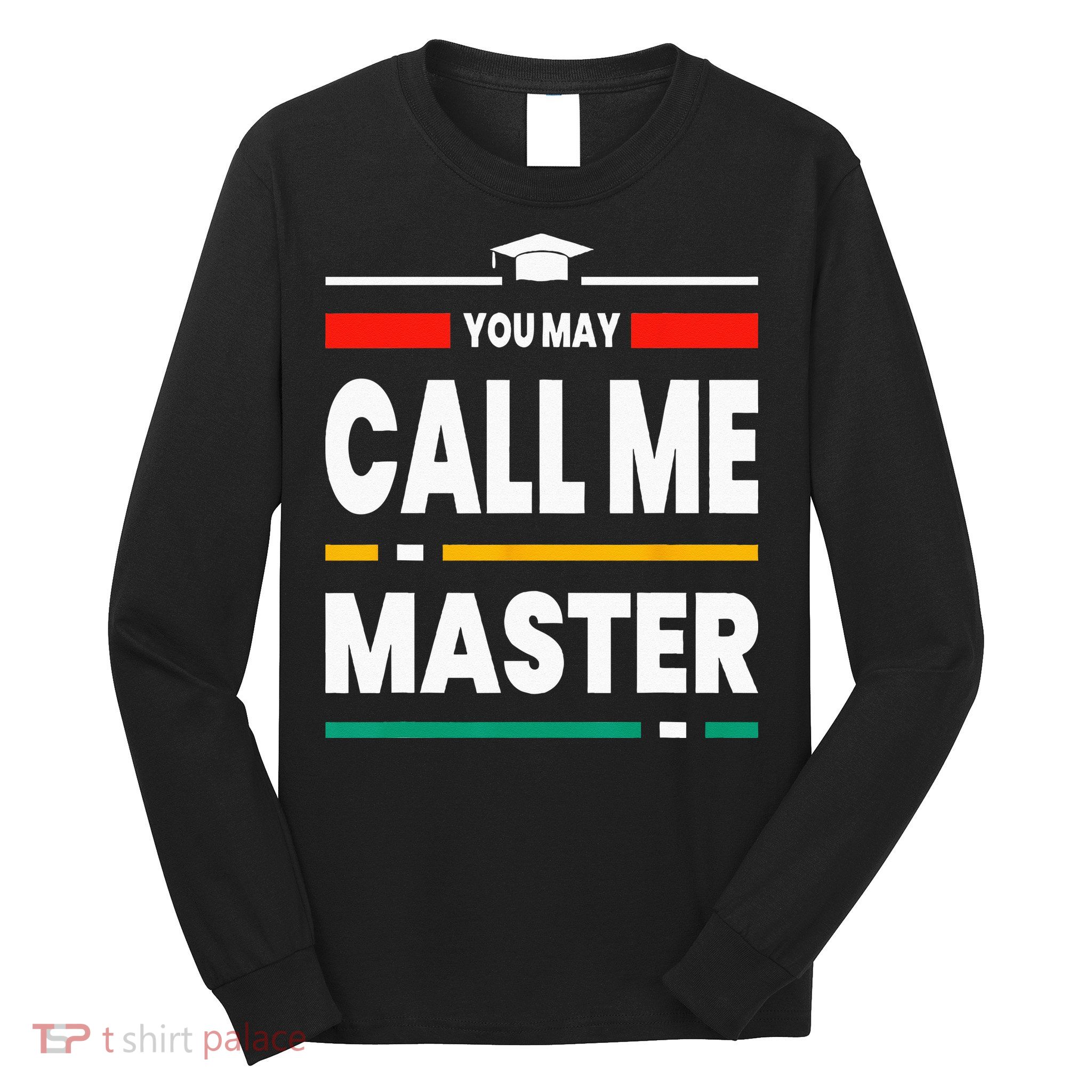 Graduation Gifts For Masters Degree For Her Him Best Friends Long Sleeve Shirt