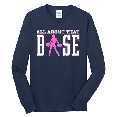 Great Gift For The Cheerleader All About That Base Cheerleading Tall Long Sleeve T-Shirt