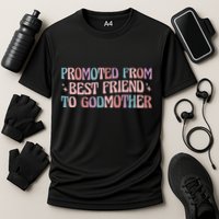 Godmother Gifts For Godparents On Baptism Day Promoted From Best Friend To Godmo Cooling Performance Crew T-Shirt