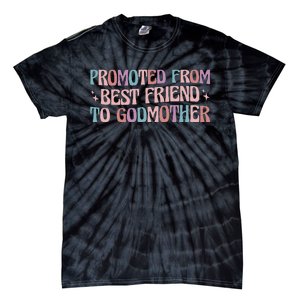 Godmother Gifts For Godparents On Baptism Day Promoted From Best Friend To Godmo Tie-Dye T-Shirt